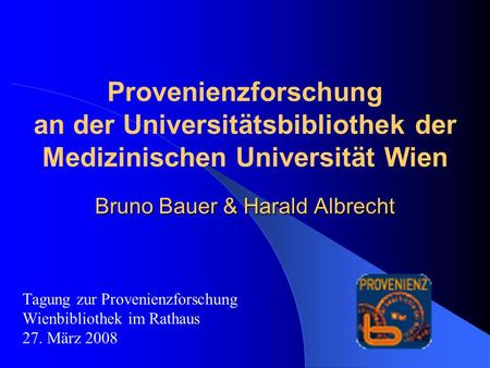 Tagung zur Provenienzforschung Wienbibliothek im Rathaus 27. März 2008