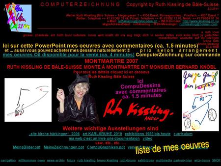 C O M P U T E R Z E I C H N U N G Copyright by Ruth Kissling de Bâle-Suisse 2.3.2011 P Atelier Ruth Kissling Bâle Suisse – Sängergasse 1 – 4054 Basel,