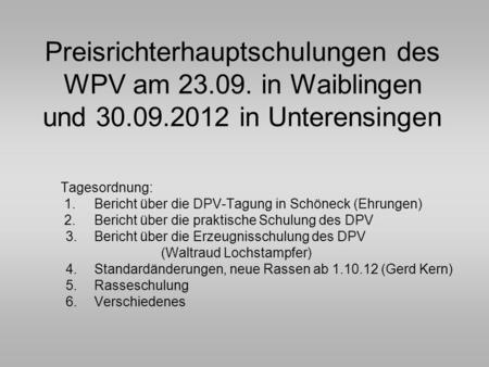 Tagesordnung: 1.	Bericht über die DPV-Tagung in Schöneck (Ehrungen)