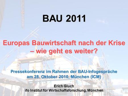 BAU 2011 Europas Bauwirtschaft nach der Krise – wie geht es weiter?