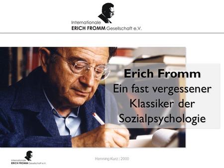 Erich Fromm Ein fast vergessener Klassiker der Sozialpsychologie
