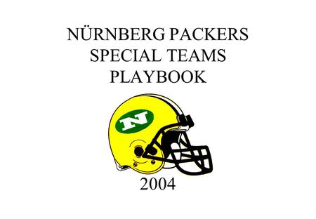 NÜRNBERG PACKERS SPECIAL TEAMS PLAYBOOK 2004
