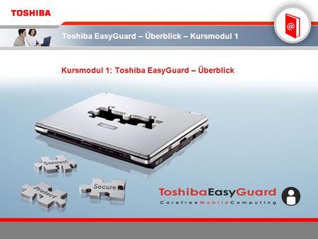 Toshiba EasyGuard – Überblick – Kursmodul 1