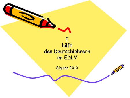 E hilft den Deutschlehrern im EDLV Sigulda 2010