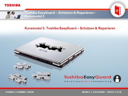Toshiba EasyGuard – Schützen & Reparieren – Kursmodul 3