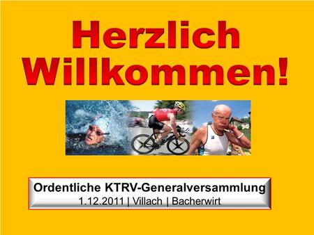 Ordentliche KTRV-Generalversammlung 1.12.2011 | Villach | Bacherwirt.