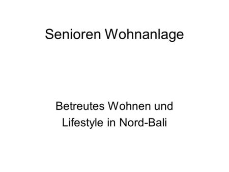 Betreutes Wohnen und Lifestyle in Nord-Bali