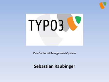 Das Content-Management-System Sebastian Raubinger