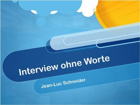 Interview ohne Worte Jean-Luc Schneider.
