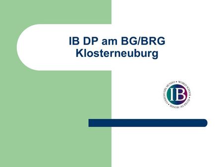 IB DP am BG/BRG Klosterneuburg
