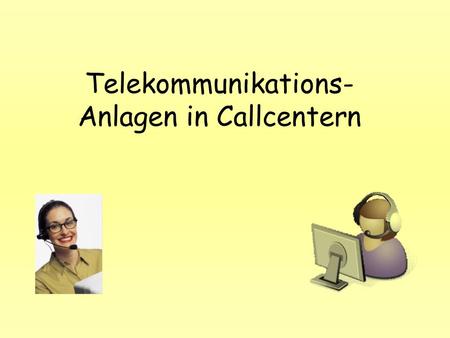 Telekommunikations- Anlagen in Callcentern