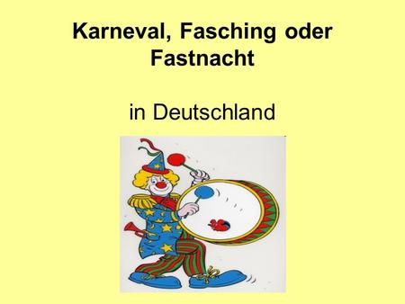 Karneval, Fasching oder Fastnacht in Deutschland