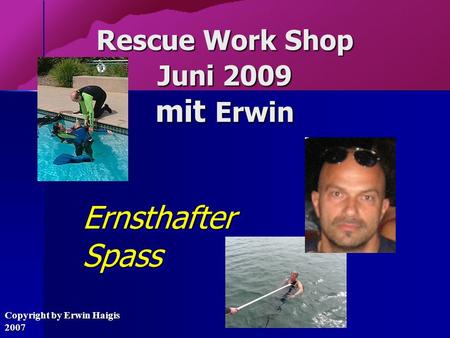 Rescue Work Shop Juni 2009 mit Erwin