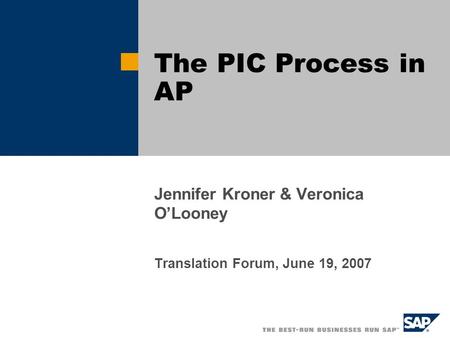 Jennifer Kroner & Veronica OLooney Translation Forum, June 19, 2007 The PIC Process in AP.