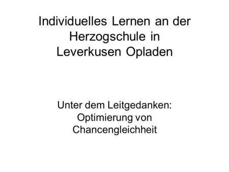 Individuelles Lernen an der Herzogschule in Leverkusen Opladen