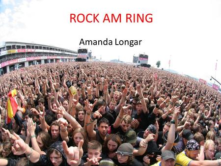 ROCK AM RING Amanda Longar.