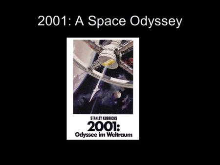 2001: A Space Odyssey. Ablauf Inhaltsangabe 2001: A Space Odyssey Fragestellung Arbeitsweise Ergebnisse.