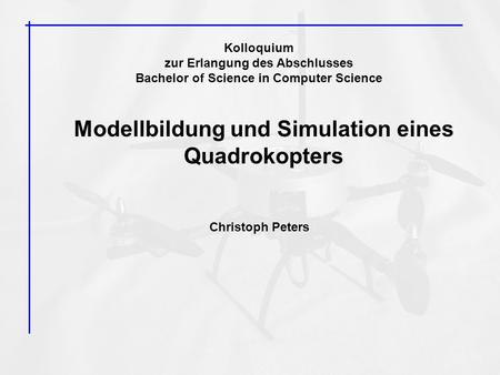 Modellbildung und Simulation eines Quadrokopters
