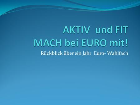 AKTIV und FIT MACH bei EURO mit!