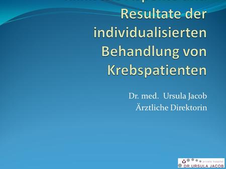 Dr. med. Ursula Jacob Ärztliche Direktorin