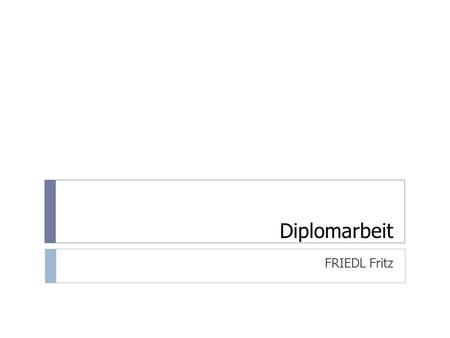 Diplomarbeit FRIEDL Fritz.
