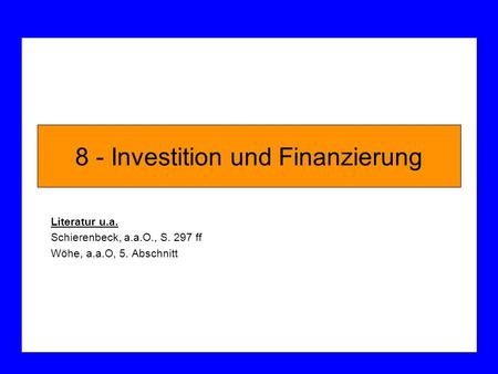 8 - Investition und Finanzierung