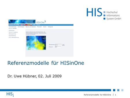 1 Referenzmodelle für HISinOne Dr. Uwe Hübner, 02. Juli 2009.