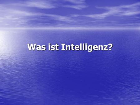 Was ist Intelligenz?.