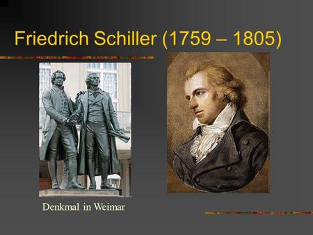 Friedrich Schiller (1759 – 1805)