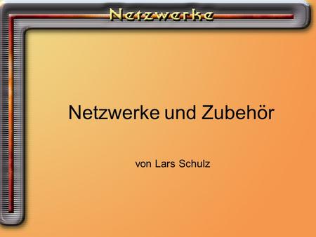 Netzwerke und Zubehör von Lars Schulz.