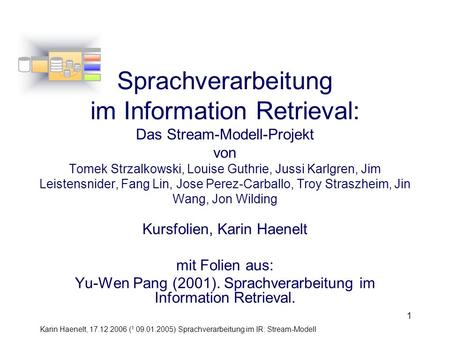 Sprachverarbeitung im Information Retrieval: Das Stream-Modell-Projekt von Tomek Strzalkowski, Louise Guthrie, Jussi Karlgren, Jim Leistensnider, Fang.