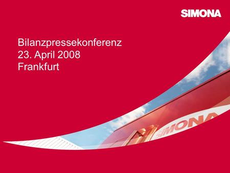 Bilanzpressekonferenz 23. April 2008 Frankfurt. SIMONA Bilanzpressekonferenz 23.04.20082 Rekordumsatz erzielt EBIT deutlich gesteigert Eigenkapitalquote.