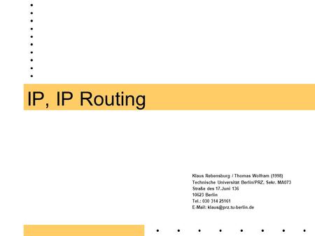 IP, IP Routing Klaus Rebensburg / Thomas Wolfram (1998)