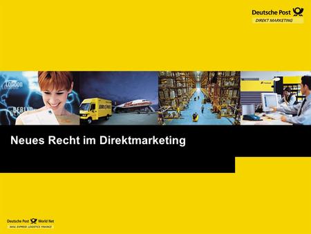 Neues Recht im Direktmarketing. Seite 2Direkt Marketing Center Frankfurt, Sandra Haidt Erweiterte Informationspflicht die Ansprache zum Zwecke der Werbung.