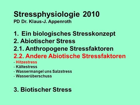 Stressphysiologie 2010 Ein biologisches Stresskonzept