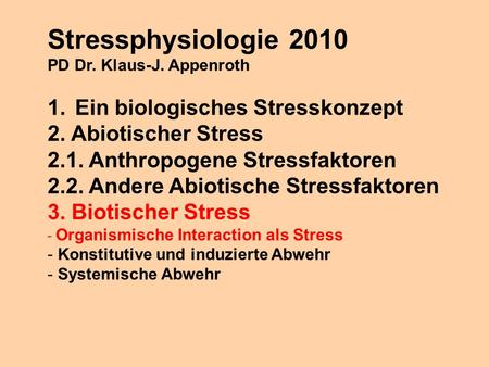 Stressphysiologie 2010 Ein biologisches Stresskonzept