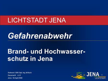Gefahrenabwehr LICHTSTADT JENA Brand- und Hochwasser- schutz in Jena