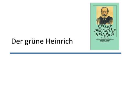 Der grüne Heinrich.