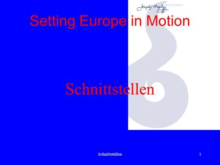 Schnittstellen1 Setting Europe in Motion Schnittstellen.