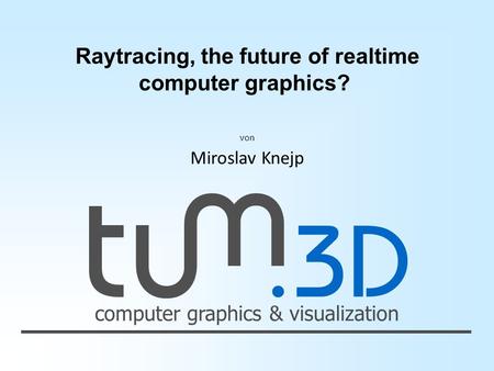 Raytracing, the future of realtime