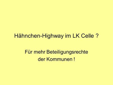 Hähnchen-Highway im LK Celle ?