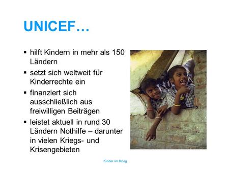 UNICEF… hilft Kindern in mehr als 150 Ländern