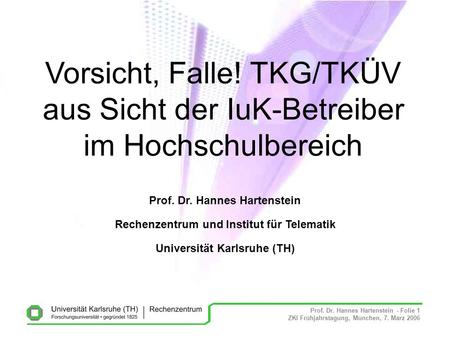 Prof. Dr. Hannes Hartenstein Rechenzentrum und Institut für Telematik