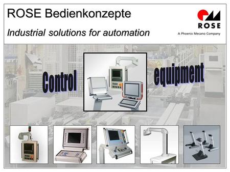 ROSE Bedienkonzepte Industrial solutions for automation