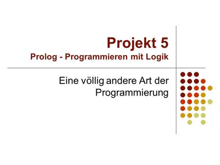 Projekt 5 Prolog - Programmieren mit Logik