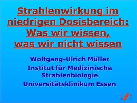 Wolfgang-Ulrich Müller Institut für Medizinische Strahlenbiologie