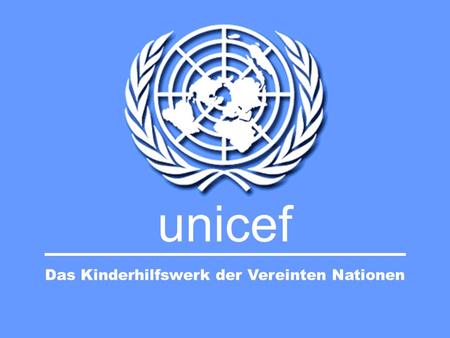 Das Kinderhilfswerk der Vereinten Nationen