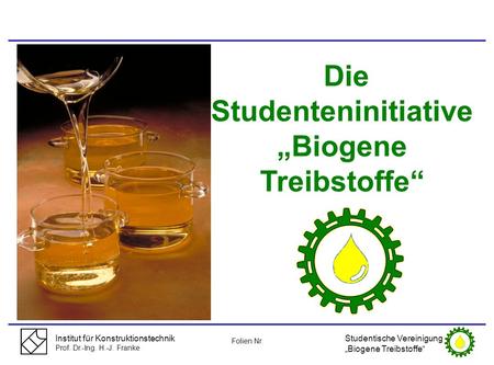 Die Studenteninitiative „Biogene Treibstoffe“