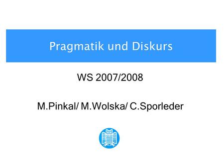 WS 2007/2008 M.Pinkal/ M.Wolska/ C.Sporleder