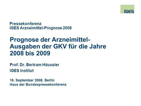 Prognose der Arzneimittel-Ausgaben der GKV für die Jahre 2008 bis 2009